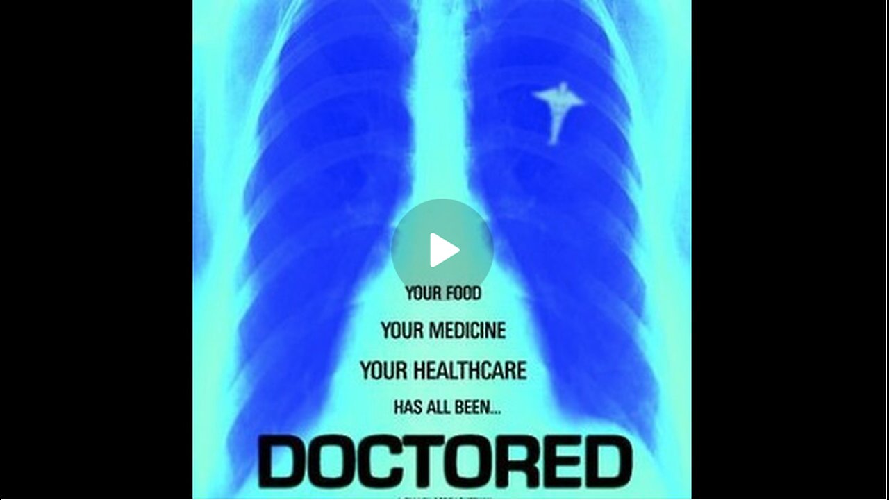 Doctored The Film the Medical Establishment Doesn't Want You to See