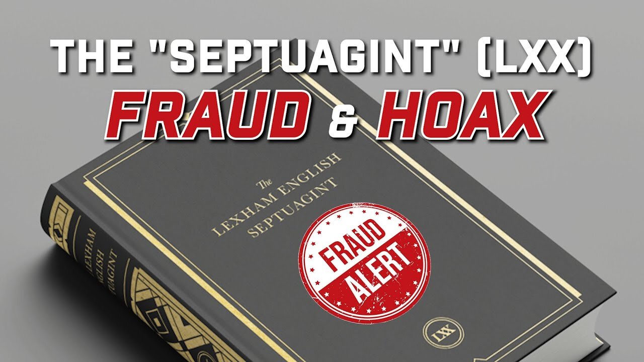 The SEPTUAGINT (LXX) FRAUD and HOAX