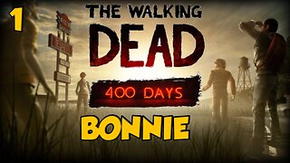 BONNIE - The Walking Dead 400 Days DLC Walkthrough Ep.1 w/Tailsly
