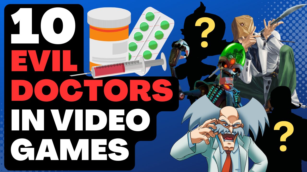 10 EVIL Doctors In Video Games