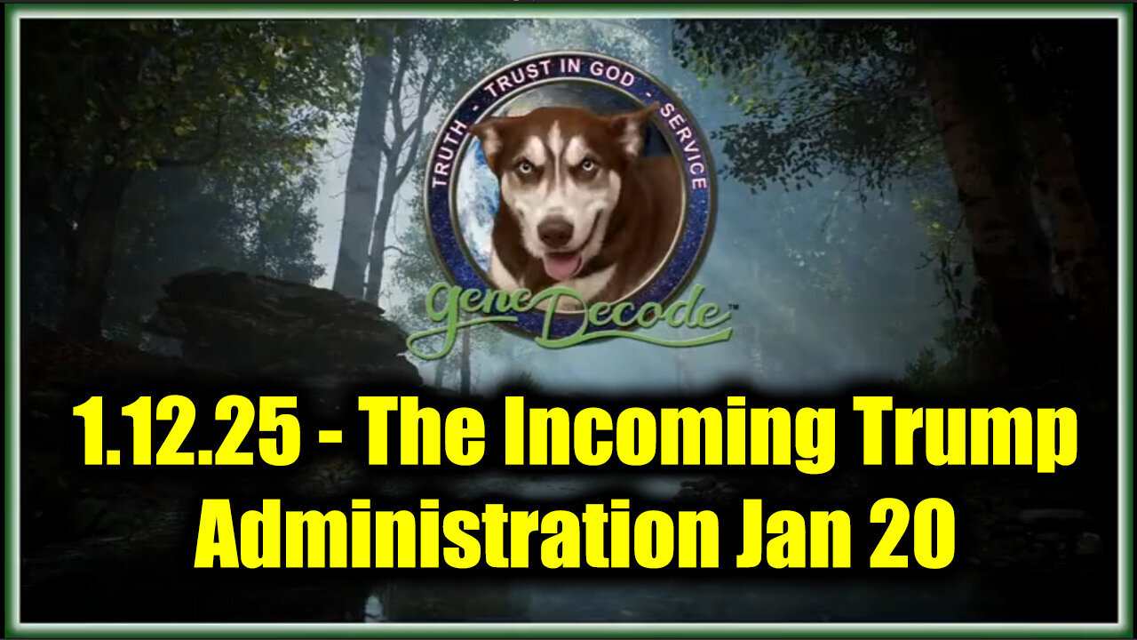 Gene Decode Update "The Incoming Trump Administration Jan 20"