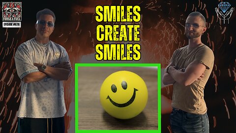 Smiles Create Smiles | Forge & Fuel - Ep. #676