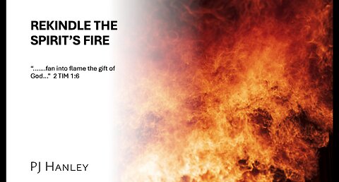 Rekindle The Spirit's Fire - PJ Hanley - January 12th, 2025