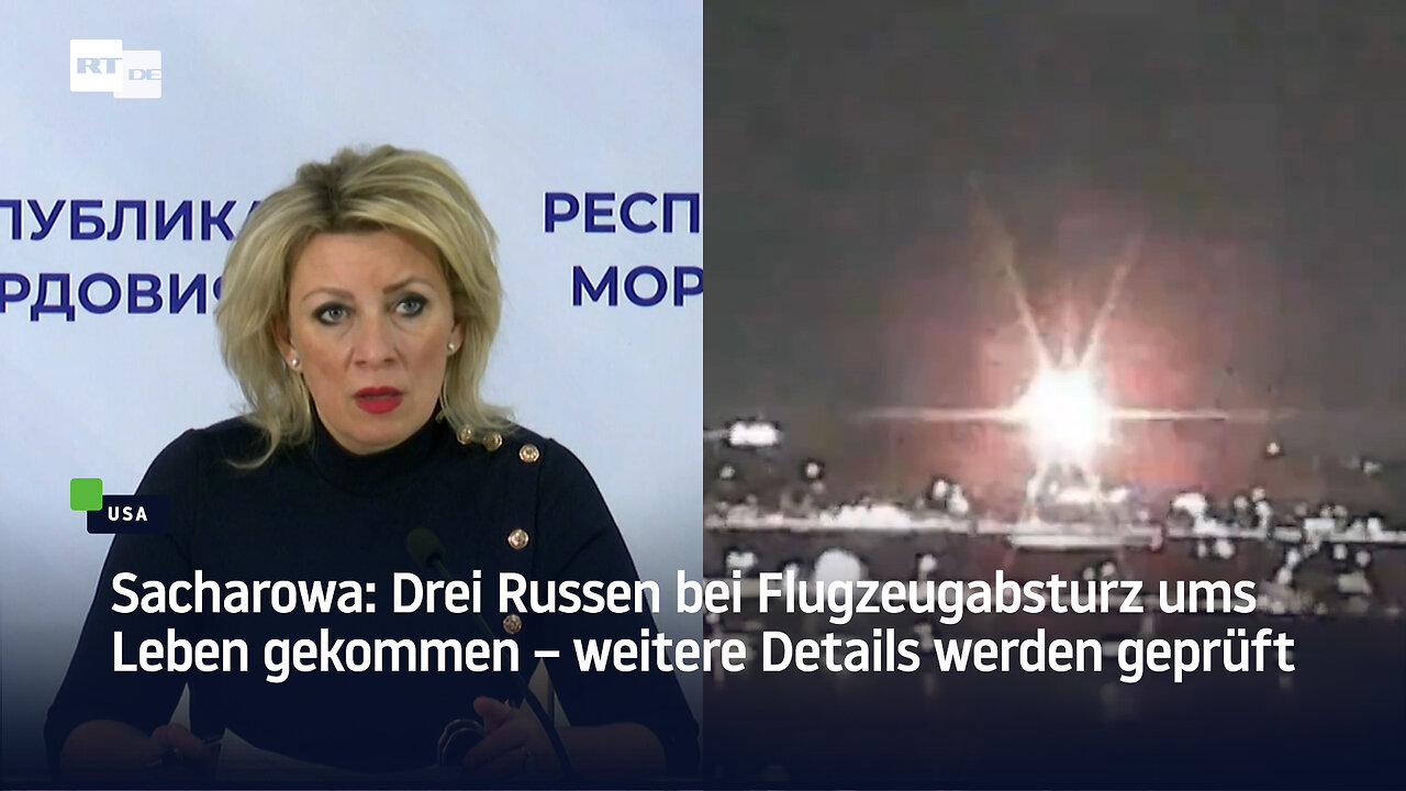 Sacharowa: Drei Russen bei Flugzeugabsturz ums Leben gekommen – weitere Details werden geprüft