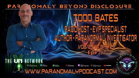 Todd Bates | EVP Specialist & Paranormal Investigator | Ep #222