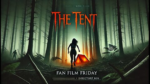 DIRECTORZ_BOX Presents: 🎥 The Tent | Short Horror Film | OFFICIAL 4K 🎥