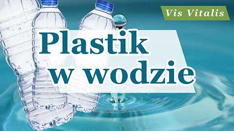 Nawodnienie. Część 7 - Plastik w 💦 wodzie, 🧂 sól i 🛁 kąpiel - P. Kasprzyszyn, CM Vis Vitalis