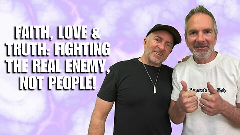 Faith, Love & Truth: Fighting the Real Enemy, Not People! | Colossians 1:3-6