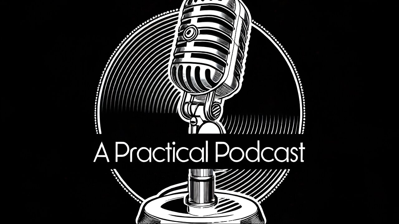 A Practical Podcast Ep1 “What is Truth?”