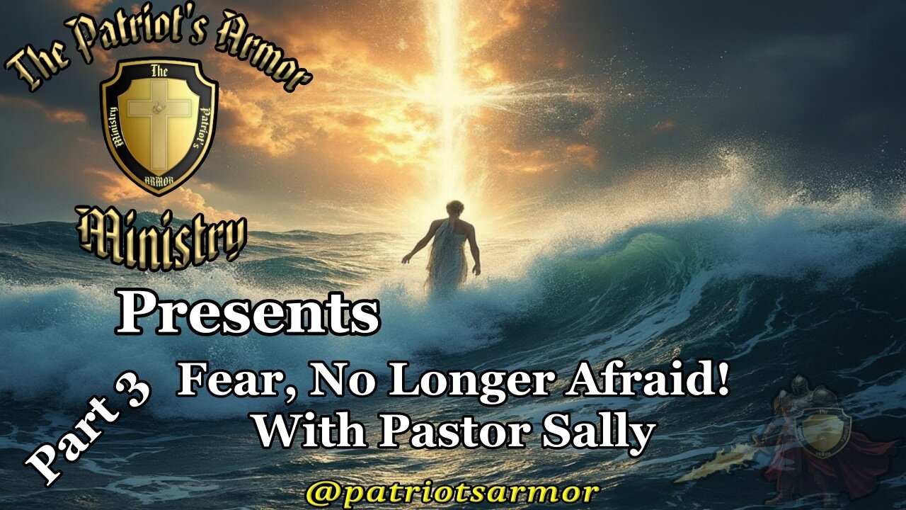 Fear, No Longer afraid! Part 3