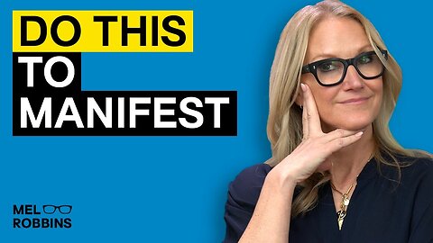 How To Manifest Properly and Attract All Your Desires Using These 4 Methods | Mel Robbins