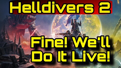 Helldivers 2 - Live Stream