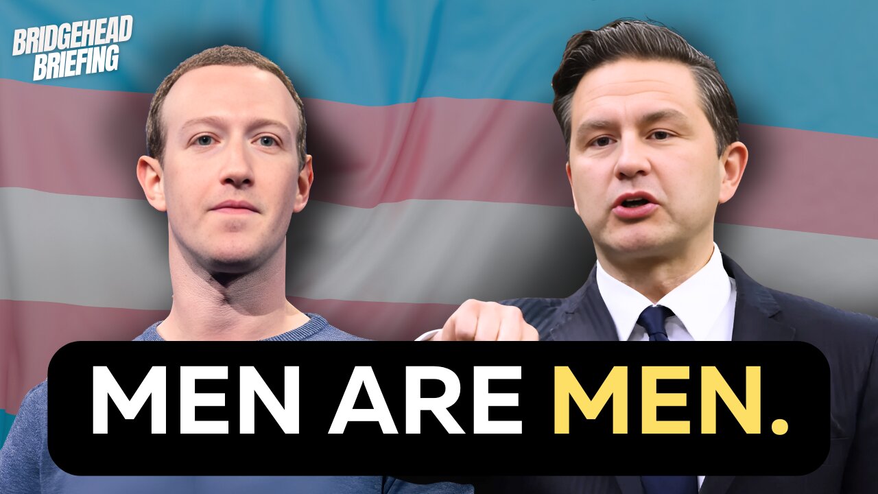 Zuckerberg & Poilievre VS Gender Ideology and Andrew Tate | Bridgehead Briefing Ep. 18