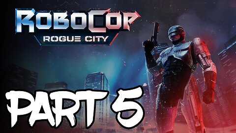 Robocop: Rogue City Walkthrough Gameplay Part 5