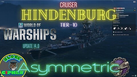 Tech Tree German Cruiser Tier-10 HINDENBURG in Asymmetric mode | World of Warships