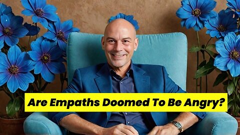 Are Empaths Doomed To Be Angry?