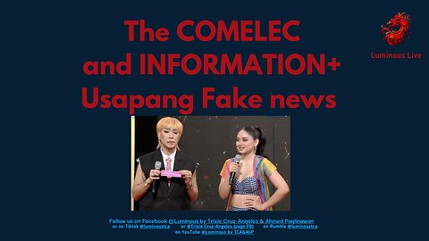 COMELEC and INFO plus Usapang Fake News