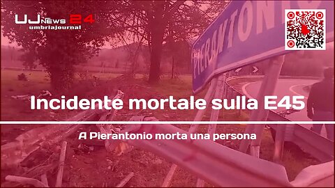 Incidente mortale sulla E45 A Pierantonio morta una persona