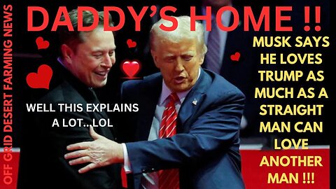 Breaking News - Stuff Up: Musk Says He Loves Trump As Much As A Straight Man Can