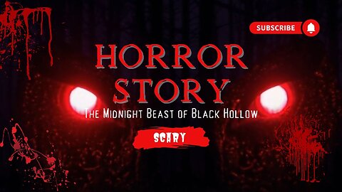 TRUE HORROR SCARY ANIMATED STORY THE MIDNIGHT BEAST OF BLACK HOLLOWS.