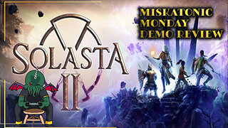 I Played Solasta 2 Demo… Miskatonic Monday