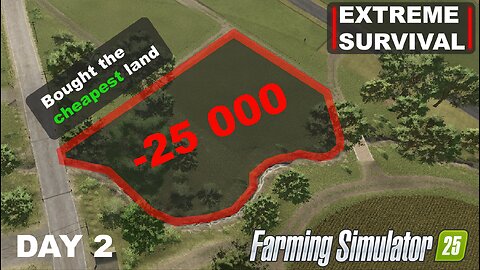 EXTREME SURVIVAL | Bought first land, raising money for next purchase doing contracts | FS25 - DAY 2