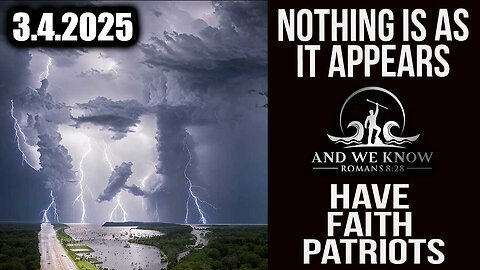 And We Know 3.4.25- Trump's Mass Arrests Begin; Time is Running Out! Nothing is as it Appears