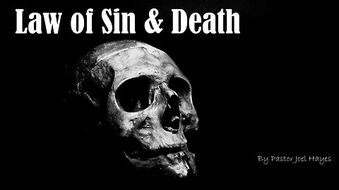 Law of Sin & Death | Pastor Joel Hayes