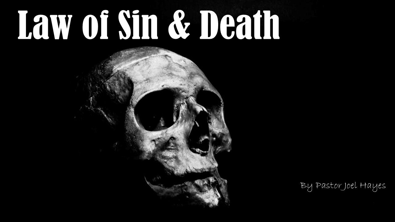 Law of Sin & Death | Pastor Joel Hayes