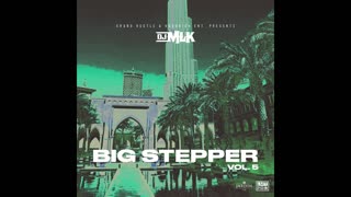 DJ MLK - Big Stepper Vol. 5 Mixtape