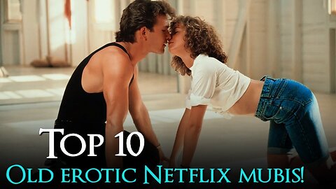 Top 10 Classic Er_tic ADULT Movies on Netflix _ Best Old Er_tic Movies on Netflix