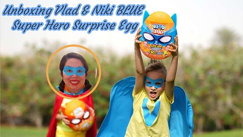 Unboxing Vlad & Niki BLUE Super Hero Surprise Egg 🦸‍♀️🚀✨💥