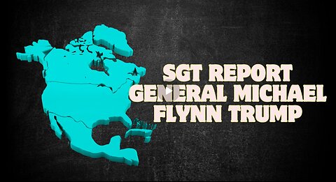 SGT Report- Featuring General Michael Flynn, Trump, Rick Wiles, Jim Fetzer, Victor Hugo..