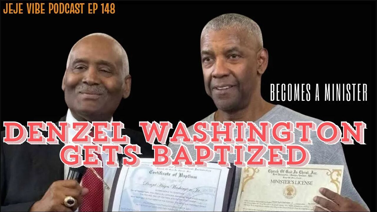 Denzel’s Baptism & Hidden Truths: Is He Still Acting or Redeeming? | JEJE VIBE EP 148