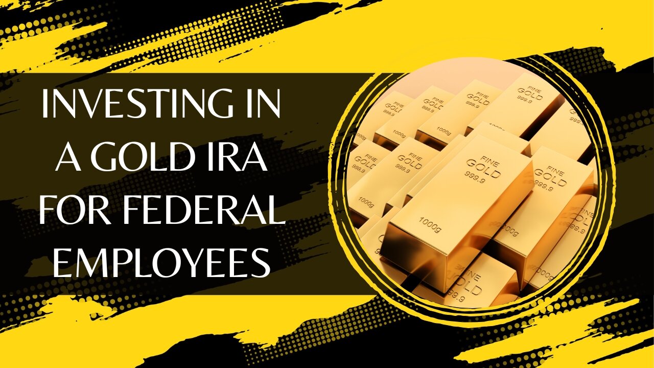 How to Start Investing in a Gold IRA for Federal Employees - A Step-by-Step Guide