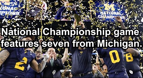 National Championship game features seven from Michigan.