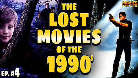 The LOST MOVIES of the 1990s - Ep. 4