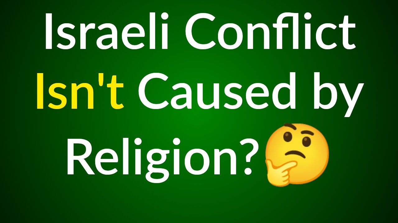 Why Religion is NOT the Cause of Israeli Conflict