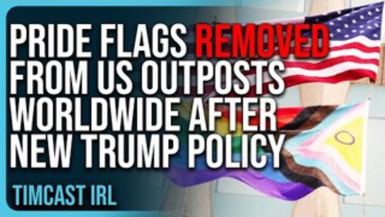 Pride Flags REMOVED From US Outposts Worldwide After Trump Policy MANDATING Only American Flags