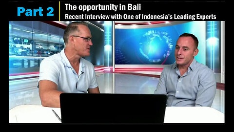 Part 2 - The opportunity in Bali. Recent Interview with One of Indonesia's Leading Experts