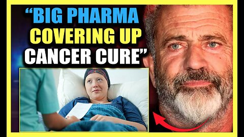 Mel Gibson Says Big Pharma Want Him Dead For Exposing Turbo Cancer Cure