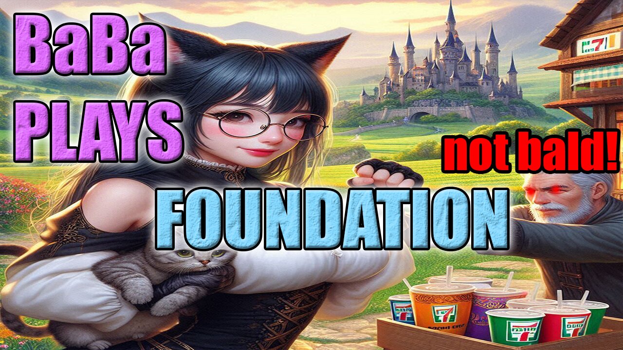 BABA PLAYS #Foundation 2025 Release 4 #Asian #Gamergirl #Vtuber