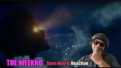 The Weeknd - 'Open Hearts' Reaction!