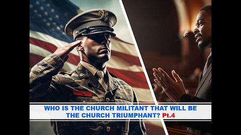 02-08-25 WHO IS THE CHURCH MILITANT THAT WILL BE THE CHURCH TRIUMPHANT Pt.4 By Benton Callwood