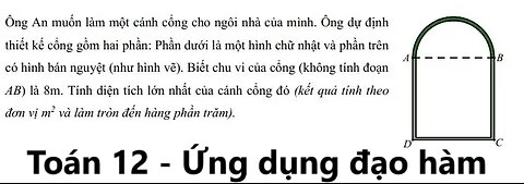 Toán 12: Ông An muốn làm một cánh cổng cho ngôi nhà của mình. Ông dự định thiết