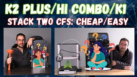 Cheap & EASY: Stack Two (2) Creality CFS, for K2 Plus, Hi Combo, or K1