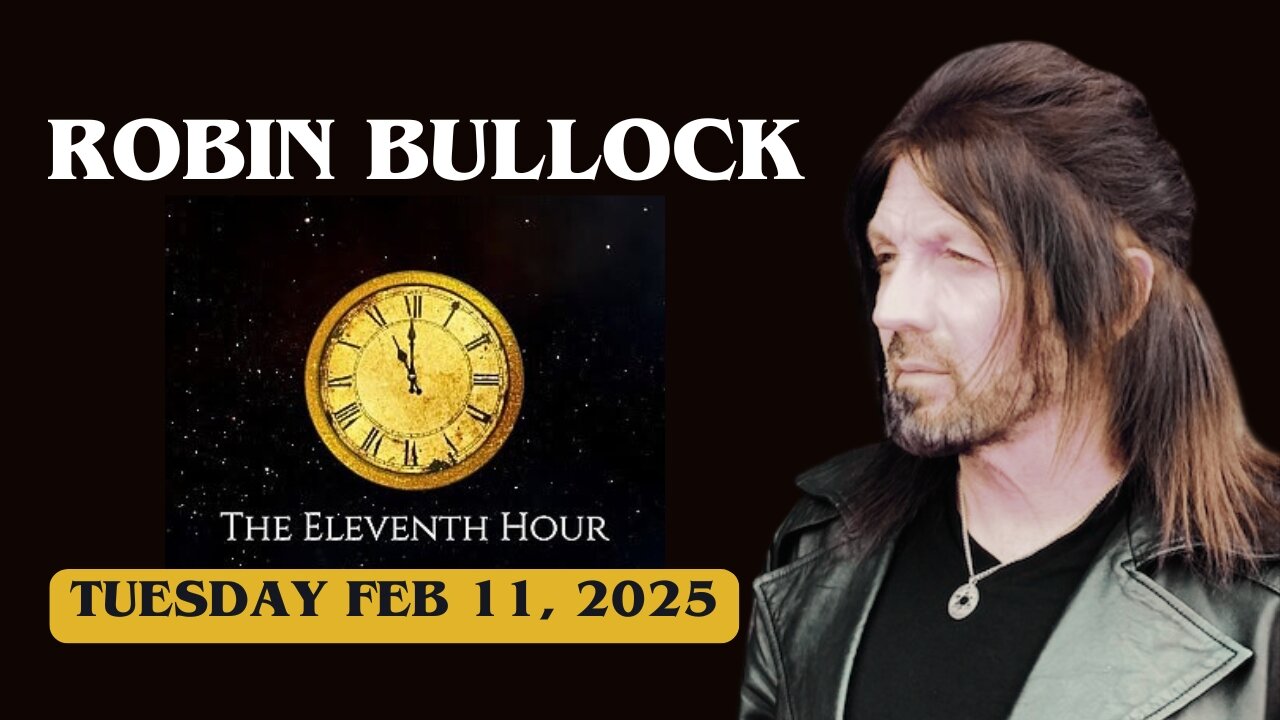 ROBIN BULLOCK - THE 11TH HOUR (2.11.25)