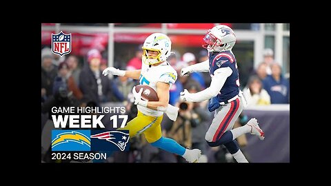 Los Angeles Chargers vs. New England Patriots | 2024 Week 17 Game Highlights