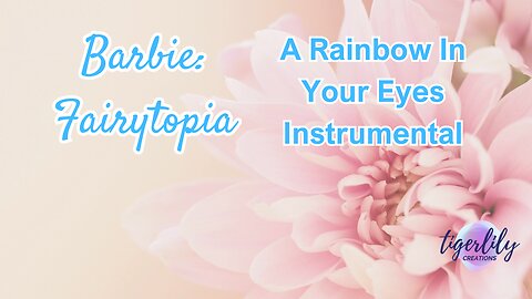 A Rainbow In Your Eyes Instrumental ("Barbie: Fairytopia") | TLC