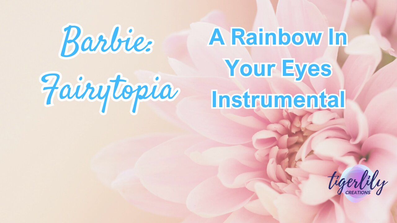 A Rainbow In Your Eyes Instrumental ("Barbie: Fairytopia") | TLC